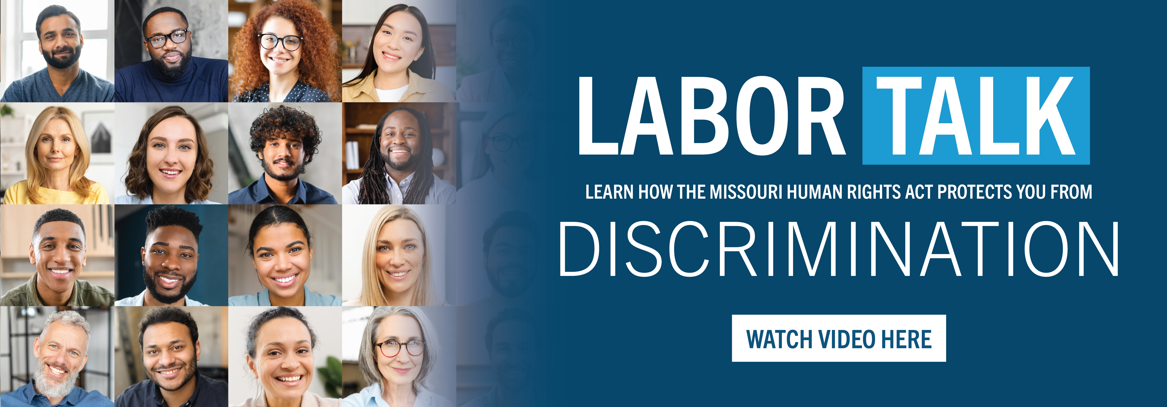 Labor Talk - Discrimination. Learn how the Missouri Human Rights Act protects you from discrimination. Click to watch video.
