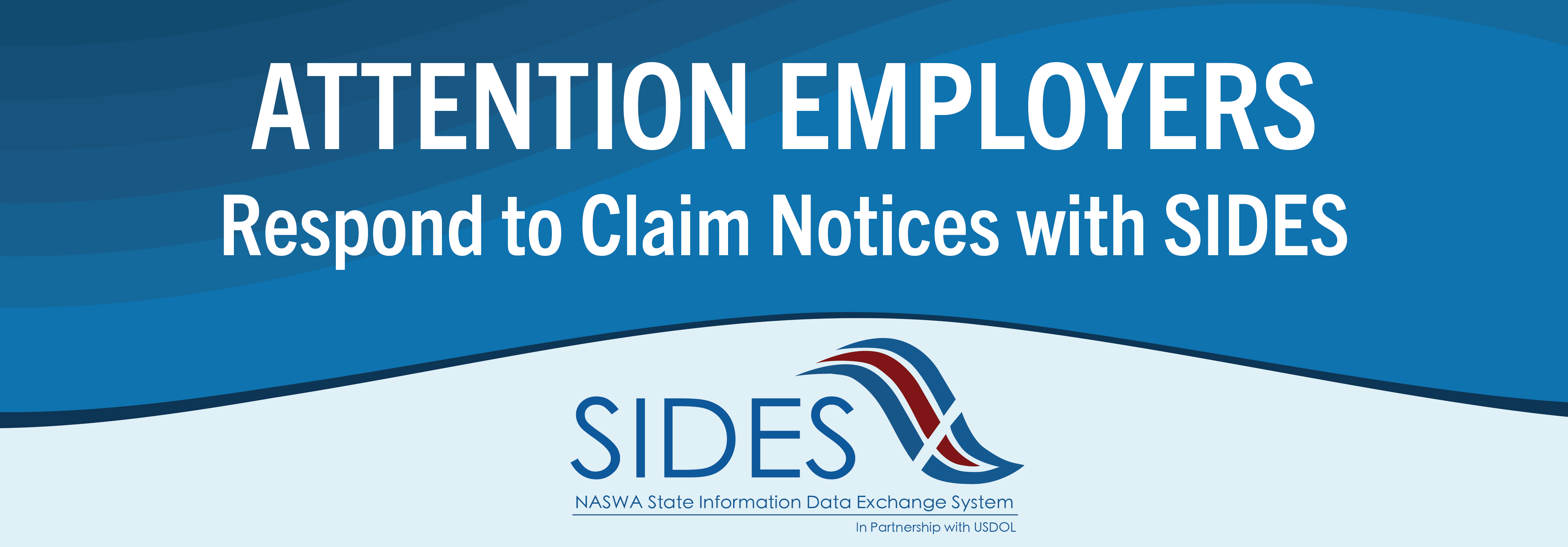 Banner with the words "Attention Employers, respond to claim notices with SIDES" below text is the SIDES (State Information Data Exchange System) logo.
