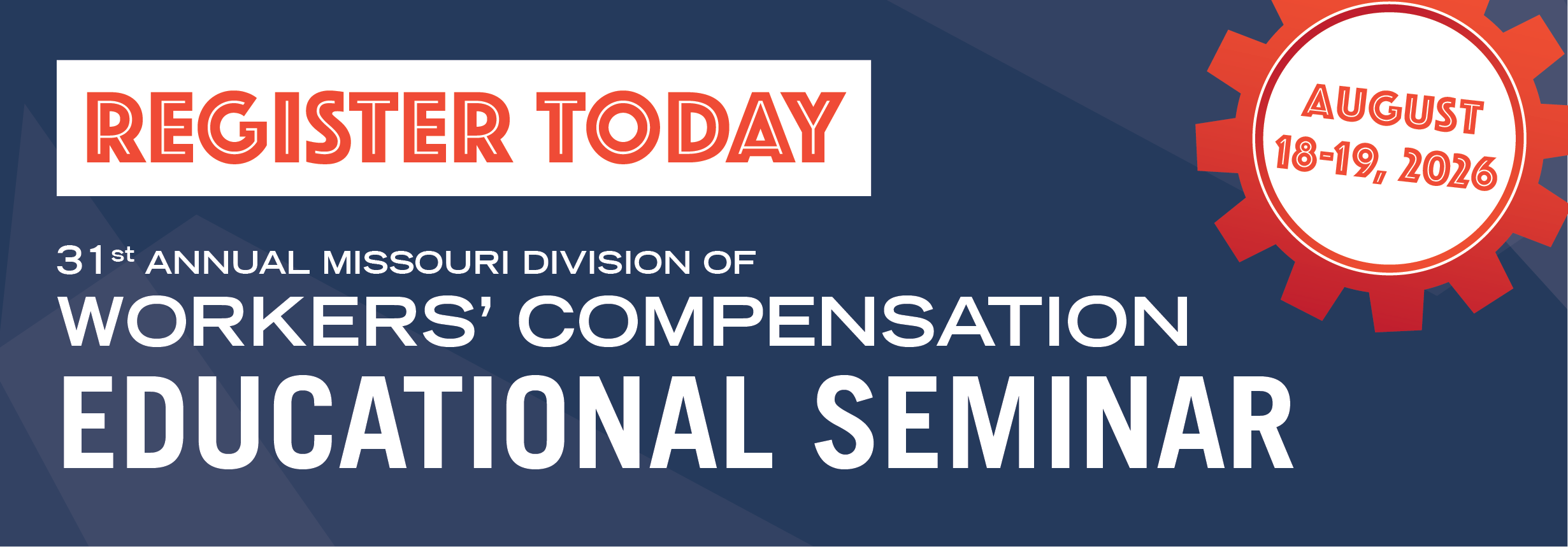 Register today, 31st annual Missouri division of workers' compensation educational seminar, August 18 to 19, 2026